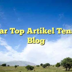 Daftar Top Artikel Tenar di Blog