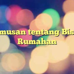 Rumusan tentang Bisnis Rumahan